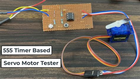 Servo Motor Control Using 555 Timer IC Tutorial 67 49 OFF