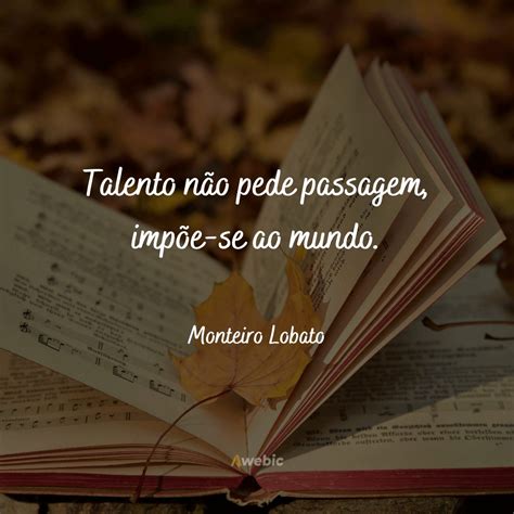 As melhores frases de Monteiro Lobato para inspirar com o melhor da ...