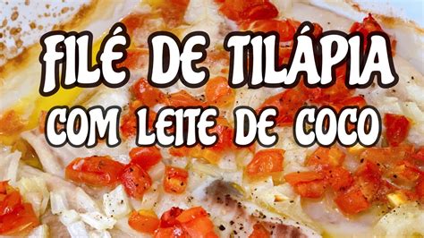 Fil De Til Pia Leite De Coco No Forno Muito F Cil Youtube