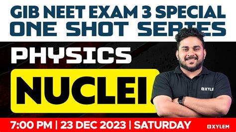 GIB NEET Exam 3 Special One Shot Series Physics Nuclei Xylem NEET