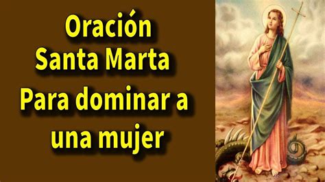 Oración A Santa Marta Para Dominar A Una Mujer