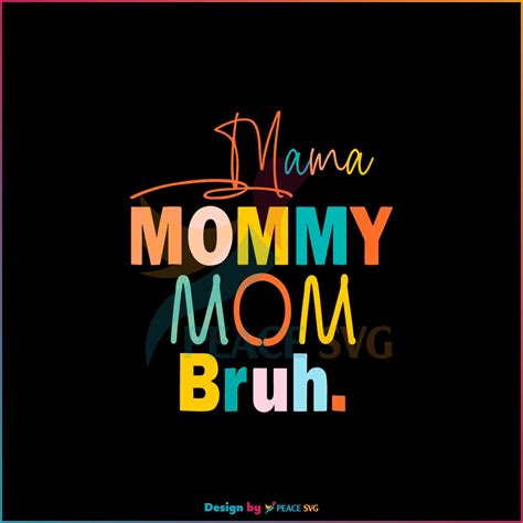 Mama Mommy Mom Bruh Happy Mothers Day Svg Cutting Files Peacesvg