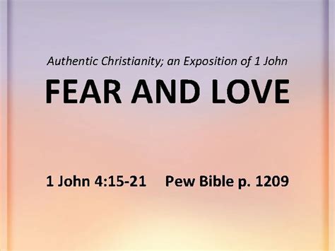 Authentic Christianity An Exposition Of 1 John Fear