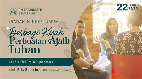 LIVE STREAMING KEBAKTIAN MINGGU 22 JANUARI 2023 GKI KARANGSARU