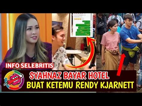 Syahnaz Sadiqah Sampai Bking Htel Pengakuan Dari Istri Sah Rendy