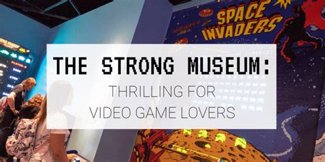 Why the Strong Museum is Thrilling for Video Game Lovers | Justin Plus Lauren