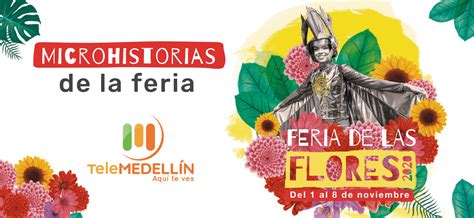 Feria De Las Flores 2020 Microhistorias De La Feria Telemedellín