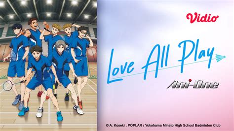 Nonton Anime Love All Play Bertemakan Olahraga Badminton Tayang Di