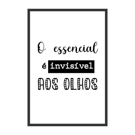 Quadro Frase O Essencial É Invisível Aos Olhos FRA139 PORTO QUADROS