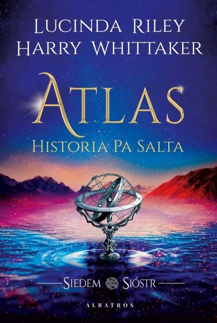 Atlas Historia Pa Salta Siedem sióstr Lucinda Riley Harry Whittaker