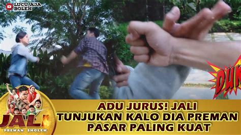 ADU JURUS JALI TUNJUKAN KALO DIA PREMAN PASAR PALING KUAT JALI