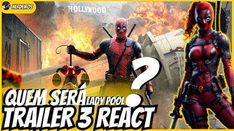 Trailer Iii De Deadpool E Wolverine Reagindo ApariÇÃo Da Lady Pool