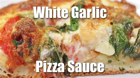 White Garlic Pizza Sauce Recipe Youtube