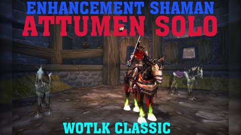 Attumen Solo Enhancement Shaman Wrath Classic YouTube