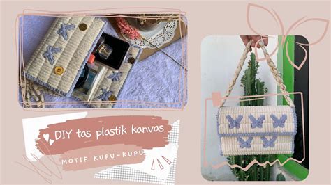 Tutorial Motif Kupu Kupu Diy Tas Plastik Kanvas Untuk Pemula Ide