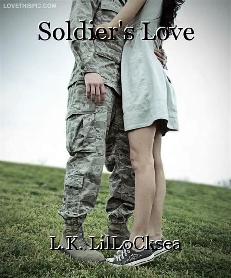 Soldiers Love Poem By Lk Lillocksea