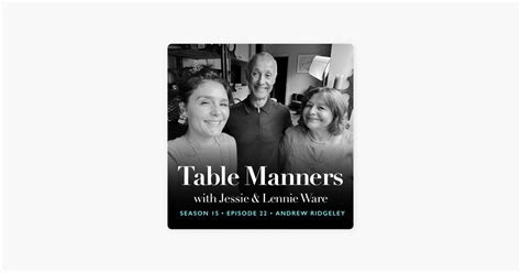 Table Manners With Jessie And Lennie Ware S Ep Andrew Ridgeley