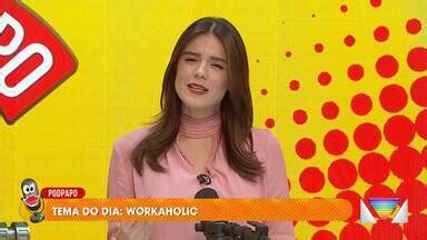 Assistir Podpapo Vanguarda Bloco Workaholic Ser Que Voc