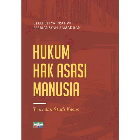 Jual HUKUM HAK ASASI MANUSIA TEORI DAN STUDI KASUS Shopee Indonesia