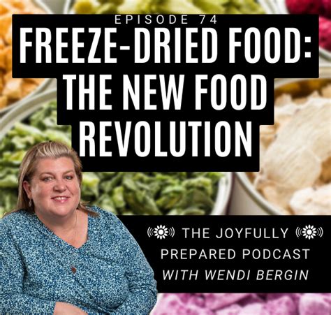 Episode Freeze Dried Food The New Food Revolution Joyfully Prepared