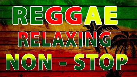 Reggae Remix Nonstop Vol Best Relaxing Reggae Songs Top