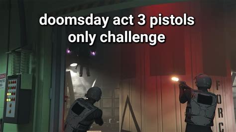 Doomsday Heist Act Pistols Only Challenge Youtube