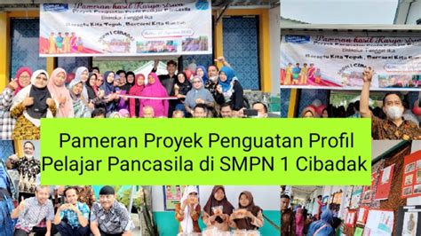 Pameran Proyek Penguatan Profil Pelajar Pancasila Di Smpn 1 Cibadak