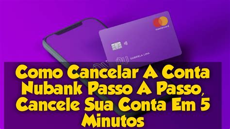 Urgente💥 Como Encerrar Ou Cancelar A Conta Nubank Pelo Celular Passo A Passo Youtube