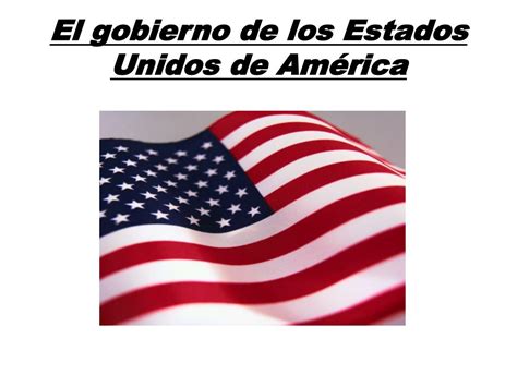 Ppt El Gobierno De Los Estados Unidos De Am Rica Powerpoint