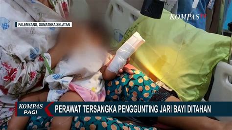 Perawat Di Palembang Yang Gunting Jari Bayi Kini Ditahan Dan Terancam