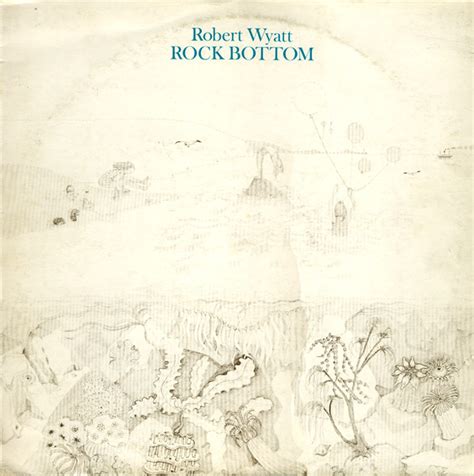 Robert Wyatt – Rock Bottom (1974, Vinyl) - Discogs