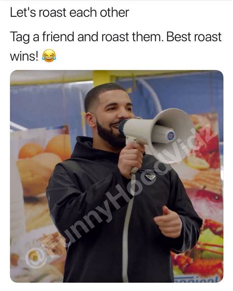 Let S Roast Each Other Tag A Friend And Roast Them Best Roast Wins