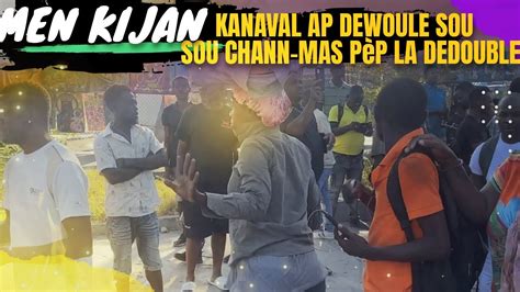 Men Kijan Kanaval Ap Dewoule Sou Chann Mas Anpil Fe Gwo Deklarasyon Sou