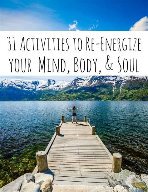 31 Activities To Re Energize Your Mind Body Soul