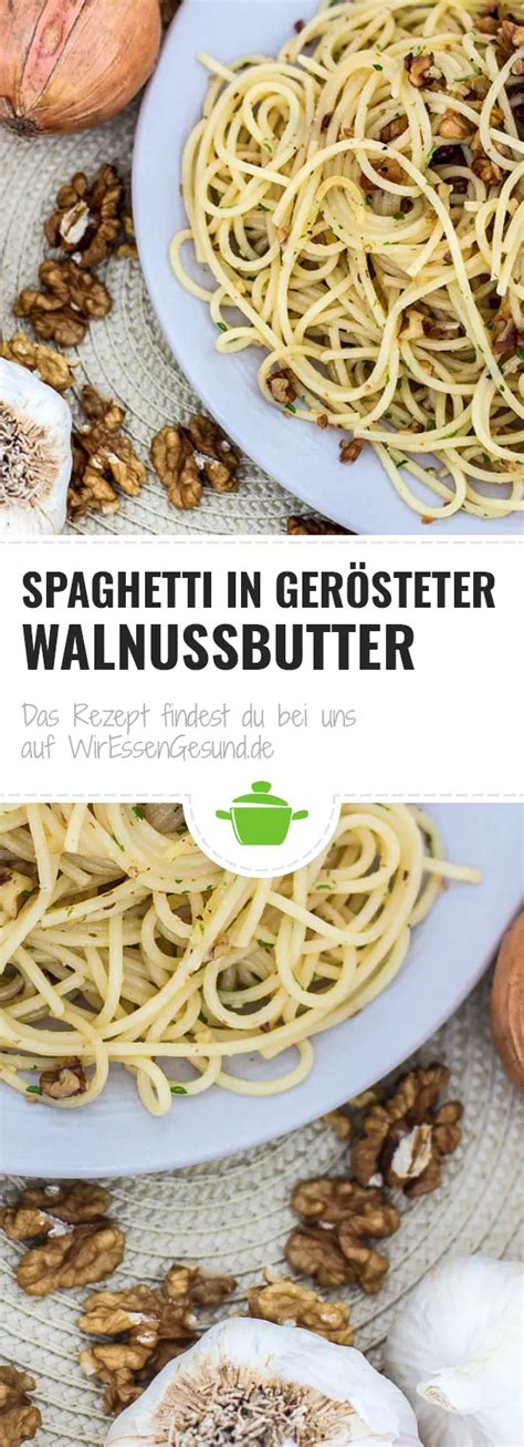 Spaghetti in gerösteter Walnussbutter WirEssenGesund