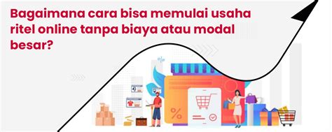 Bagaimana Cara Bisa Memulai Usaha Ritel Online Tanpa Biaya Atau Modal