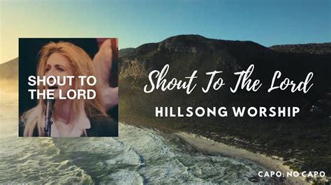 Shout To The Lord Hillsong Worship Lyrics And Chords Youtube