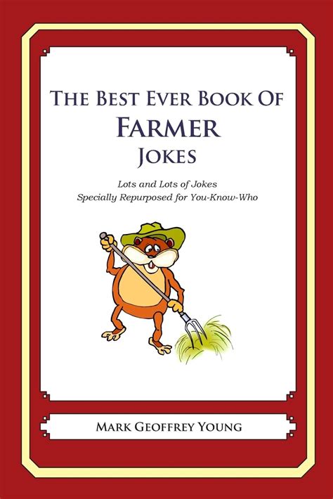 The Best Ever Book Of Farmer Jokes Lots And Lots Of Jokes Specially