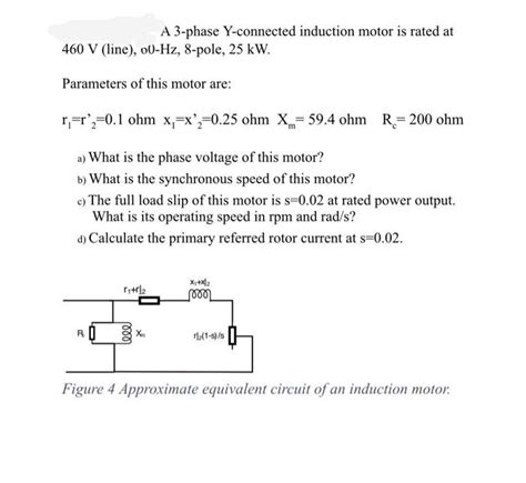 Solved A 3 Phase Y Connected Induction Motor Is Rated At 460 Chegg