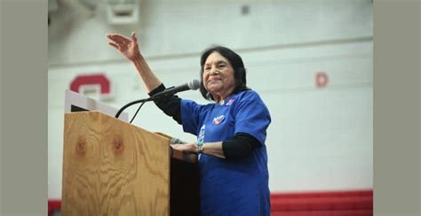 41 Dolores Huerta Quotes to Inspire You