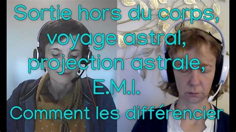 Exploration Sortie Hors Du Corps Voyage Astral Projection Astrale