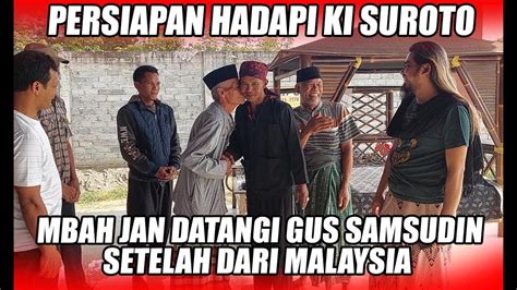 Mbah Jan Datangi Gus Samsudin Setelah Pulang Dari Malaysia Mbah Jan