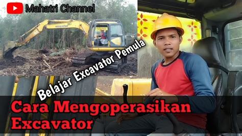 Gimana Cara Mengoperasikan Alat Berat Excavator Belajar Excavator