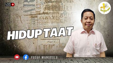 HIDUP TAAT Ps Yusuf Manubulu YouTube