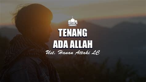 Masalah Jodoh Rezeki Tenang Ada Allah Ustadz Hanan Attaki Youtube