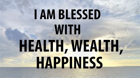 I Am Blessed With Health Wealth Happiness Affirmations For Positive