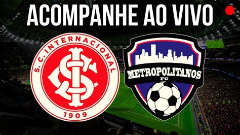 AO VIVO INTER X METROPOLITANOS 18 04 2023 YouTube