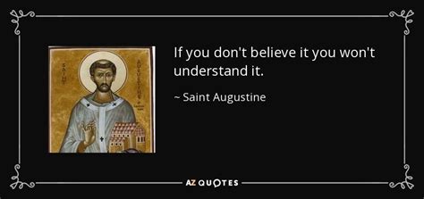 Saint Augustine Quote St Augustine Quotes Believe Quotes Saint Quotes