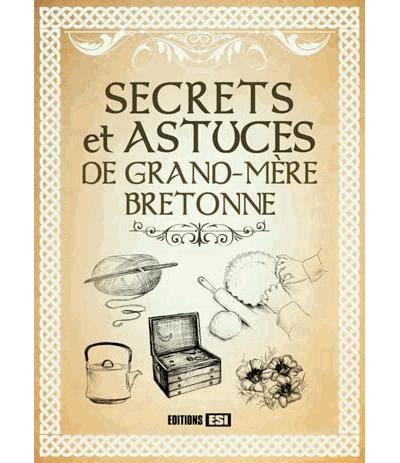 Secrets et astuces de grand mère bretonne broché Collectif Achat