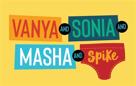 Vanya And Sonia And Masha And Spike The Phoenix Theatre Company